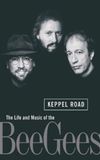 Keppel Road: The Life and Music of the Bee Gees