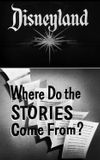 Walt Disney's Where Do the Stories Come From?