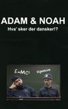 Adam & Noah: Hva' Sker Der Dansker!?