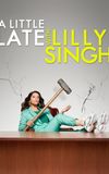 A Little Late with Lilly Singh