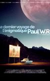 The Last Journey of the Enigmatic Paul W.R