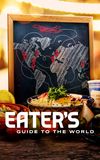 Eater's Guide to the World