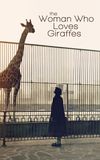 The Woman Who Loves Giraffes