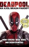 Deadpool XXX: An Axel Braun Parody