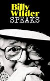 Billy Wilder Speaks