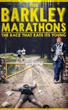 The Barkley Marathons: The Race That Eats Its Young