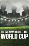 The Men Who Sold The World Cup