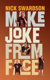 Nick Swardson: Make Joke from Face