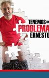 Tenemos un problema, Ernesto