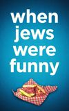 When Jews Were Funny