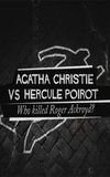 Agatha Christie contre Hercule Poirot : Qui a tué Roger Ackroyd ?