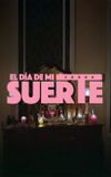 El día de mi suerte