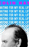 Colin Hay: Waiting For My Real Life