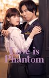 Love is Phantom