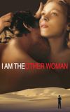 I Am the Other Woman