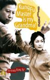 Kung Fu Master Is My Grandma!