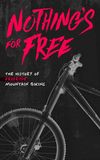 Nothing's for Free: The History of Freeride Mountain Biking