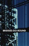 Bridges-Go-Round 1