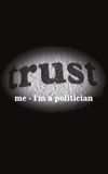 Trust Me - I'm a Politician