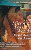 The Mirror of Possible Worlds: Kiarostami on Aran