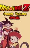 Dragon Ball Z: Summer Vacation Special