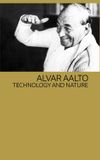 Alvar Aalto: Technology and Nature