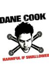 Dane Cook: Harmful if Swallowed