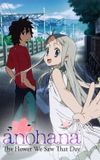 AnoHana: The Flower We Saw That Day