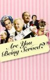 Are You Being Served?