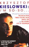 Krzysztof Kieslowski: I'm So-So...