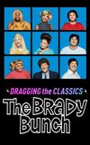 Dragging the Classics: The Brady Bunch