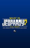 What Is Jeopardy!?: Alex Trebek and America's Most Popular Quiz Show