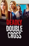 Deadly Double Cross