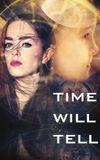 Time Will Tell