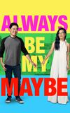 Always Be My Maybe