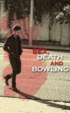 Sex, Death and Bowling