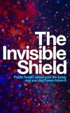 The Invisible Shield