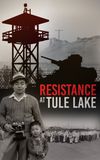 Resistance at Tule Lake