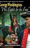 George Washington: We Fight to be Free