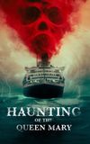 Haunting of the Queen Mary