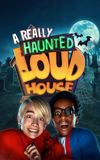 A Really Haunted Loud House