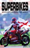 Superbikes: When Britain Ruled The World