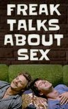 Freak Talks About Sex