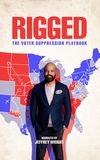 Rigged: The Voter Suppression Playbook