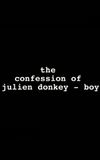 The Confession of Julien Donkey-Boy