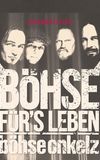 Böhse Onkelz - Böhse für's Leben - Die Dokumentation