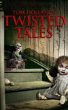 Tom Holland's Twisted Tales