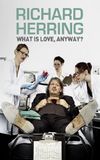 Richard Herring: What Is Love, Anyway?