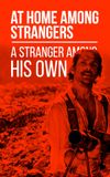 At Home Among Strangers, a Stranger Among His Own