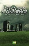 Operation Stonehenge: What Lies Beneath